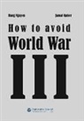 Han Nguyen, Hang Nguyen, Han Ngyuen, Hang Ngyuen, Jamal Qaiser - How to avoid World War III