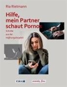 Ria Rietmann - Hilfe, mein Partner schaut Pornos