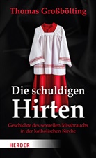 Thomas Großbölting - Die schuldigen Hirten