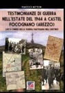 Francesco Mattesini - Testimonianze di guerra nell'estate del 1944 a Castel Focognano (Arezzo)