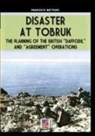 Francesco Mattesini - Disaster at Tobruk