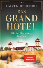 Caren Benedikt - Das Grand Hotel - Die der Brandung trotzen