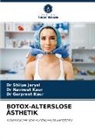 Dr Shilp Jaryal, Dr Shilpa Jaryal, Shilpa Jaryal, Dr Gurpre Kaur, Dr Gurpreet Kaur, Dr Navnee Kaur... - BOTOX-ALTERSLOSE ÄSTHETIK