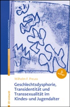Wilhelm F Preuss, Wilhelm F. Preuss - Geschlechtsdysphorie, Transidentität und Transsexualität im Kindes- und Jugendalter