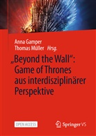 Ann Gamper, Anna Gamper, Müller, Müller, Thomas Müller - "Beyond the Wall": Game of Thrones aus interdisziplinärer Perspektive