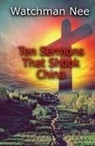 Watchman Nee - Ten Sermons That Shook China