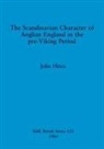 John Hines - The Scandinavian Character of Anglian England in the pre-Viking Period
