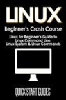 Quick Start Guides - LINUX Beginner's Crash Course