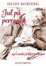 Heidi Bobjerg - Jul på Perronen