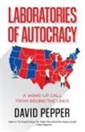 David Pepper - Laboratories of Autocracy