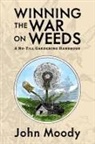 John Moody - Winning the War on Weeds