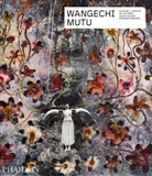 Adrienn Edwards, Adrienne Edwards, Edwards Adrienne, Kellie Jones, Jones Kellie, Courtney J Martin... - Wangechi Mutu : contemporary artists series