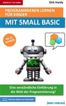 Dirk Hardy - Programmieren lernen für Kinder mit Small Basic