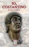 Francesco Dessolis - Io, Costantino