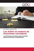 Luis Antonio Vasquez Criales - Lex Arbitri en materia de inversiones extranjeras