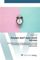 Daniela Knafl - Pausen darf man nicht kürzen