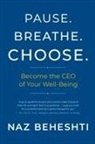 Naz Beheshti - Pause. Breathe. Choose.