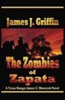 James J. Griffin - The Zombies of Zapata