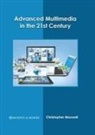 Christopher Maxwell - Advanced Multimedia in the 21st Century
