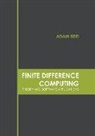 Adam Reid - Finite Difference Computing: Theory and Software Applications