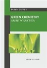 Barney Cooper - Green Chemistry: An Introduction