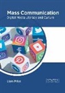 Liam Price - Mass Communication: Digital Media Literacy and Culture