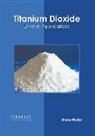 Bruce Walter - Titanium Dioxide: Diverse Applications