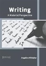 Angelina Whitaker - Writing: A Material Perspective