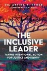 Artika R Tyner, Artika R. Tyner - The Inclusive Leader