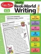 Evan-Moor Educational Publishers, Evan-Moor Corporation, Evan-Moor Educational Publishers - Weekly Real-World Writing, Grade 5 - 6 Teacher Resource