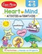 Evan-Moor Educational Publishers, Evan-Moor Corporation, Evan-Moor Educational Publishers - Heart and Mind Activities for Today's Kids Workbook, Age 4 - 5