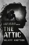 Hilary Knutson - The Attic: A lone safe space inside a house of terror