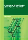 Simon Doyle - Green Chemistry: Advanced Principles and Techniques