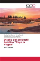 Katia Zucel Coronado Provance, Justa Ramona Medina Labrada, Elizabeth del Carmen Pérez Ricardo - Diseño del producto turístico "Cayo la Virgen"