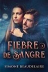 Simone Beaudelaire - Fiebre De Sangre