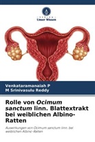 Venkataramanaia P, Venkataramanaiah P, M Srinivasulu Reddy - Rolle von Ocimum sanctum linn. Blattextrakt bei weiblichen Albino-Ratten