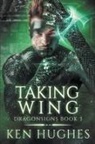 Ken Hughes - Taking Wing