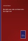 Johannes Claßen - Beobachtungen ueber den Homerischen Sprachgebrauch