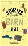 Sarah Hickner - Stories from the Barn Aisle