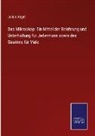 Julius Vogel - Das Mikroskop: Ein Mittel der Belehrung und Unterhaltung für Jedermann sowie des Gewinns für Viele