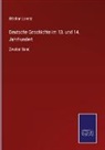 Ottokar Lorenz - Deutsche Geschichte im 13. und 14. Jahrhundert