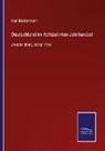 Karl Biedermann - Deutschland im Achtzehnten Jahrhundert