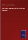 Ott Benndorf, Otto Benndorf, Schöne, Schöne, Richard Schöne - Die antiken Bildwerke des lateranensischen Museums