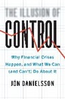 Jon Danielsson, Jon (London School of Economics) Danielsson, Danielsson Jon - The Illusion of Control