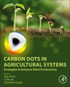 Raju (Industrial Waste Utilization Khan, Raju (Principal Scientist and Associate Prof Khan, Raju (Principal Scientist At Microfluidics &amp; Khan, Raju (Principal Scientist At Microfluidics a Khan, Raju (Senior Principal Scientist &amp; Professor Khan, Satyabrat Gogoi... - Carbon Dots in Agricultural Systems