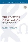 Timothy W Reardon, Timothy W. Reardon, Chris Keith - The Politics of Salvation