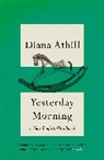 Diana Athill, Diana (Y) Athill, Athill Diana - Yesterday Morning
