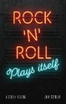 John Scanlan - Rock N Roll Plays Itself