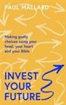 Paul Mallard, Paul (Author) Mallard - Invest Your Future