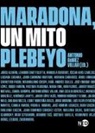 Antonio Gomez Villar - Maradona, Un Mito Plebeyo